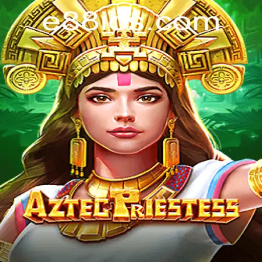AztecPriestess: Exploring the Ancient World of E88.com's Newest Game