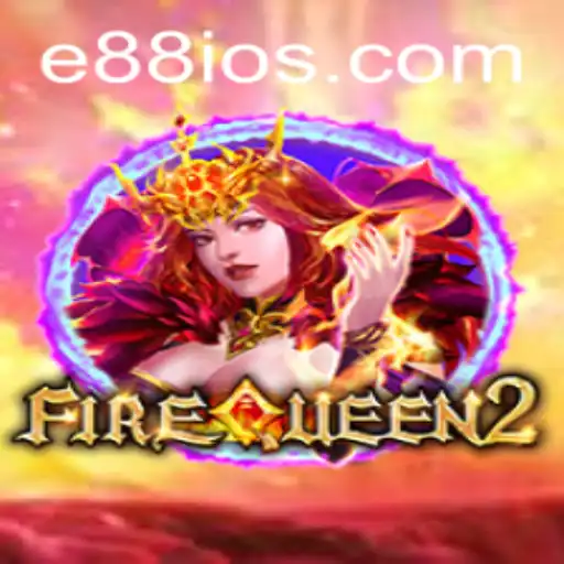 Unveiling FireQueen2: An Exciting Journey into the Realm of E88.com